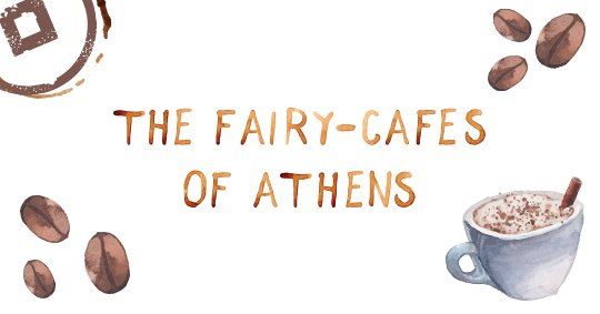 fairy cafes in athens